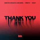 Dimitri Vegas & Like Mike - Thank You (Not So Bad) (With Tiësto, Dido & W&W) (CDS)
