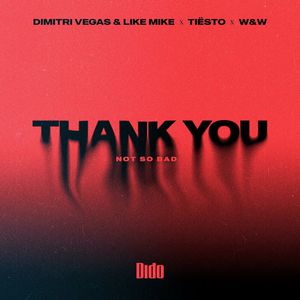 Thank You (Not So Bad) (With Tiësto, Dido & W&W) (CDS)