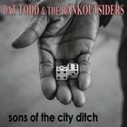 Pat Todd & The Rankoutsiders - Sons Of The City Ditch