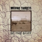 Moving Targets - In The Dust