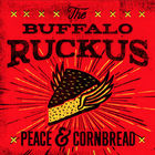 The Buffalo Ruckus - Peace & Cornbread