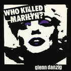 Danzig - Who Killed Marilyn? (Reissied 2023)