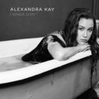 Alexandra Kay - I Kinda Don't (CDS)