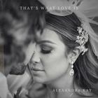 Alexandra Kay - That's What Love Is (CDS)
