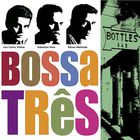 Bossa Tres - Bottles