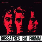 Bossa Tres - Em Forma! (Vinyl)