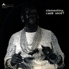 Clementina De Jesus - Clementina, Cade Voce? (Vinyl)