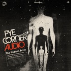 Pye Corner Audio - The Endless Echo