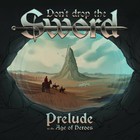 Don't Drop The Sword - Prelude To The Age Of Heroes (EP)
