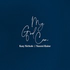 Katy Nichole - My God Can (Feat. Naomi Raine) (CDS)