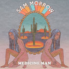 Sam Morrow - Medicine Man (EP)