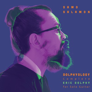 Dolphyology: Complete Eric Dolphy For Solo Guitar