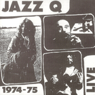 Jazz Q - Jazz Q 1974–75 Live