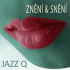 Jazz Q - Znění & Snění