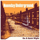 Noonday Underground - On A Quiet Night