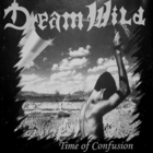 Dream Wild - Time Of Confusion (EP)