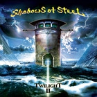Shadows Of Steel - Twilight II (Import)