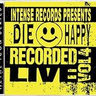 Die Happy - Intense Series Live Vol. 4