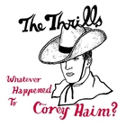 The Thrills - Whatever Happened To Corey Haim? (CDS)