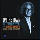 Pete Malinverni - On The Town, Pete Malinverni Plays Leonard Bernstein