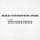 Bad Temper Joe - No Filter (One Take Radio Recordings)