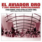 Aviador Dro - Otros Mundos, Otras Estrellas (1979-1982) CD1