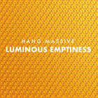 Hang Massive - Luminous Emptiness