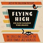 Champian Fulton - Flying High: Big Band Canaries Who Soared
