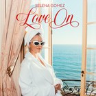 Selena Gomez - Love On (CDS)