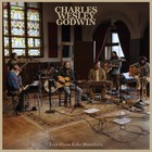 Charles Wesley Godwin - Live From Echo Mountain