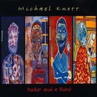 Michael Knott - Rocket And A Bomb