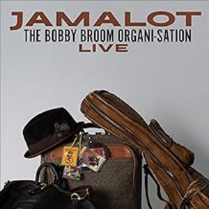 Jamalot - the Bobby Broom Organi-Sation Live