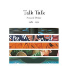 Talk Talk - Natural Order 1982-1991