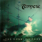 Tempest - The Double Cross