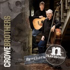 The Crowe Brothers - Brothers -N- Harmony