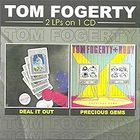 Tom Fogerty - Deal it Out - Precious Gems on