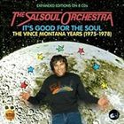 The Salsoul Orchestra - It's Good For The Soul: The Vince Montana Years 1975-1978
