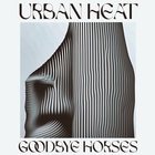 Urban Heat - Goodbye Horses (CDS)