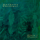 Anthony Phillips - Slow Dance CD1
