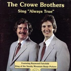 The Crowe Brothers - Sing ''always True'' (Feat. Raymond Fairchild) (Vinyl)