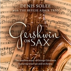 Denis Solee with The Beegie Adair Trio - Gershwin On Sax