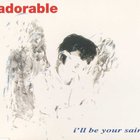 Adorable - I'll Be Your Saint (EP)