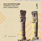 Aly & Fila - Somebody Loves You (Paul Thomas Remix) (CDS)