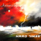 Arcansiel - Hard Times
