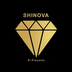 Shinova - El Presente