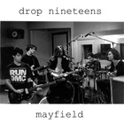 Drop Nineteens - Mayfield