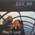Aux 88 - Play It Loud (The 12'' Mixes) (EP)