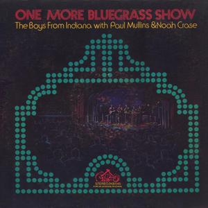 One More Bluegrass Show (With Paul Mullins & Noah Crase) (Vinyl)