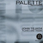 John Tejada - Planes And Trains (EP)