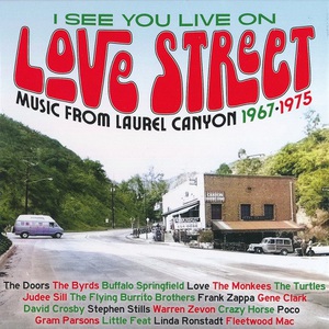I See You Live On Love Street: Music From Laurel Canyon 1967-1975 CD1